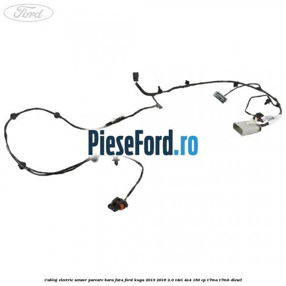 Cablaj electric senzor parcare bara fata Ford Kuga 2013-2016 2.0 TDCi 4x4 150 cp T7MA, T7MB diesel