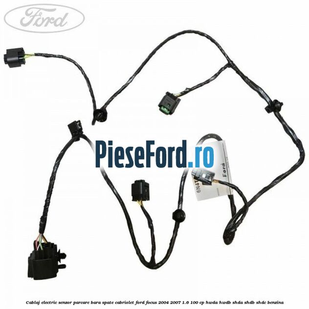 Cablaj electric senzor parcare bara spate Cabriolet Ford Focus 2004-2007 1.6 100 cp HWDA, HWDB, SHDA, SHDB, SHDC benzina