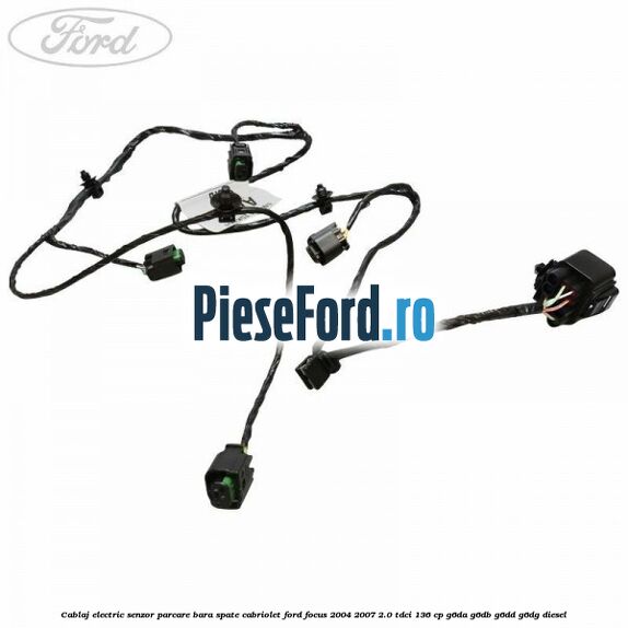Cablaj electric senzor parcare bara spate Cabriolet Ford Focus 2004-2007 2.0 TDCi 136 cp G6DA, G6DB, G6DD, G6DG diesel