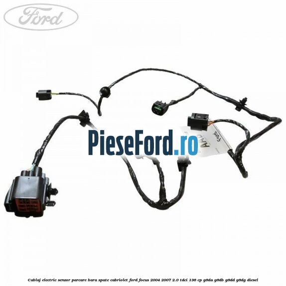 Cablaj electric senzor parcare bara spate Cabriolet Ford Focus 2004-2007 2.0 TDCi 136 cp G6DA, G6DB, G6DD, G6DG diesel