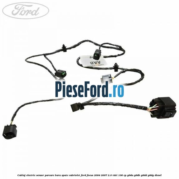 Cablaj electric senzor parcare bara spate Cabriolet Ford Focus 2004-2007 2.0 TDCi 136 cp G6DA, G6DB, G6DD, G6DG diesel