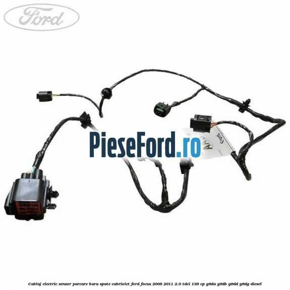 Cablaj electric senzor parcare bara spate Cabriolet Ford Focus 2008-2011 2.0 TDCi 136 cp G6DA, G6DB, G6DD, G6DG diesel