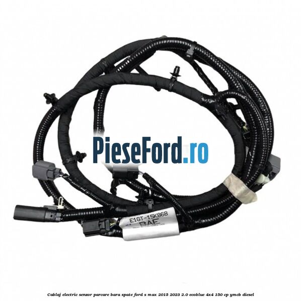 Cablaj electric senzor parcare bara spate Ford S-Max 2015-2023 2.0 EcoBlue 4x4 150 cp YMCB diesel