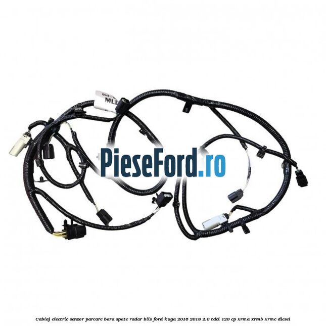 Cablaj electric senzor parcare bara spate radar BLIS Ford Kuga 2016-2018 2.0 TDCi 120 cp XRMA, XRMB, XRMC diesel