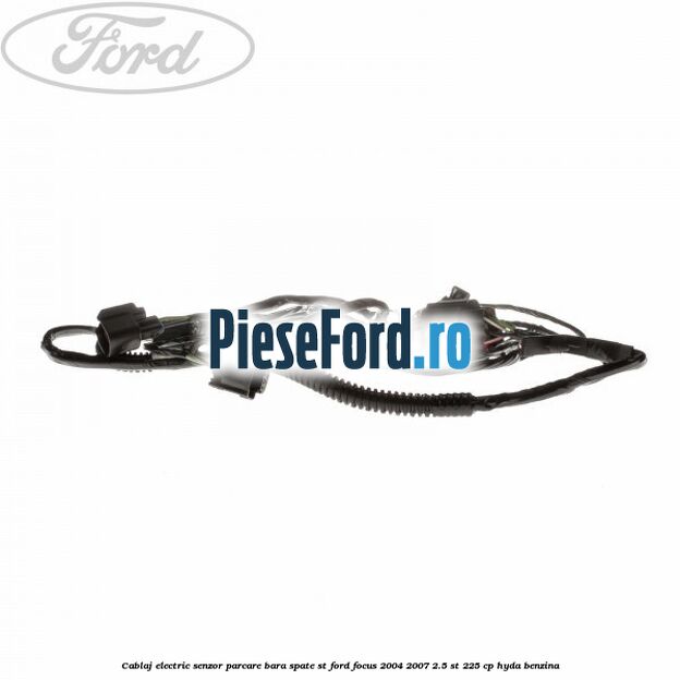 Cablaj electric senzor parcare bara spate ST Ford Focus 2004-2007 2.5 ST 225 cp HYDA benzina