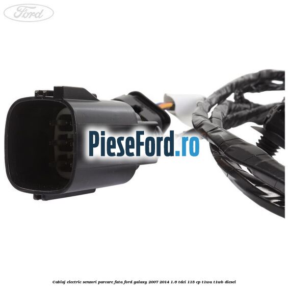 Cablaj electric senzori parcare fata Ford Galaxy 2007-2014 1.6 TDCi 115 cp T1WA, T1WB diesel