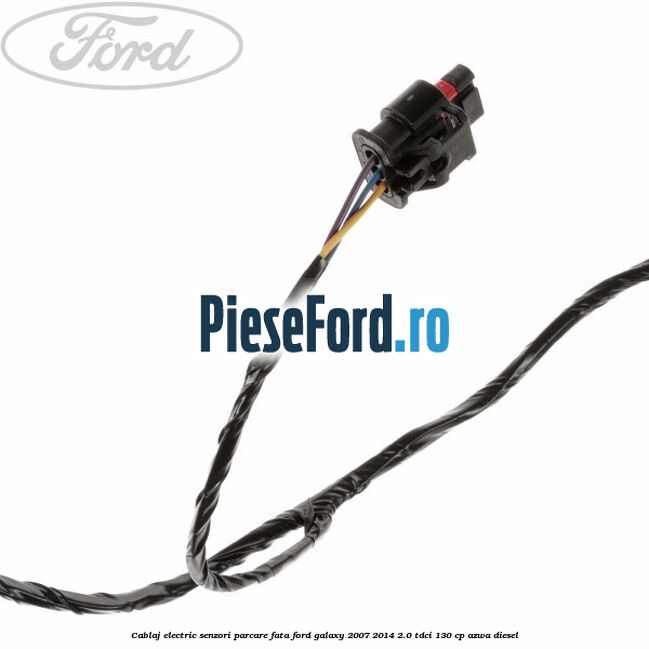 Cablaj electric senzori parcare fata Ford Galaxy 2007-2014 2.0 TDCi 130 cp AZWA diesel