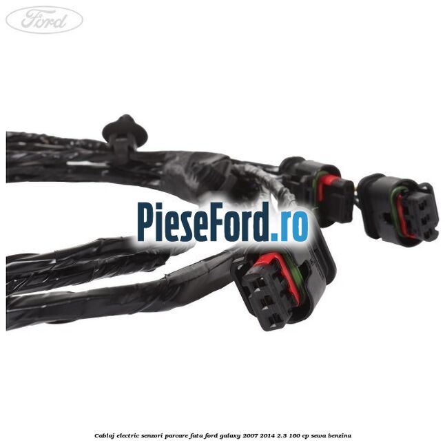 Cablaj electric senzori parcare fata Ford Galaxy 2007-2014 2.3 160 cp SEWA benzina