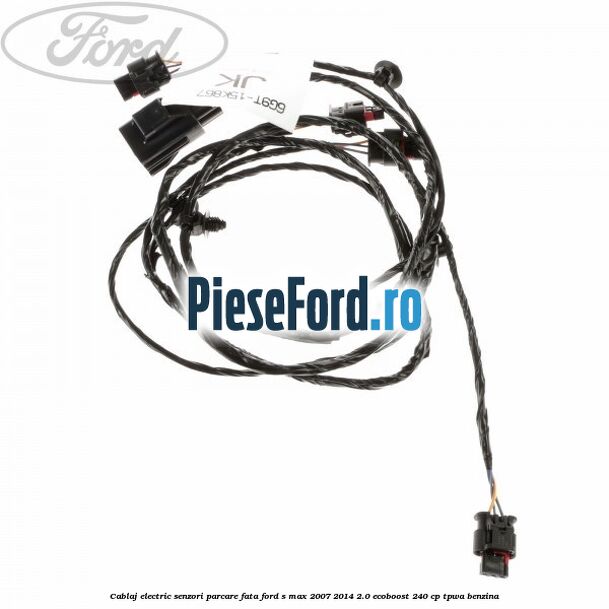 Cablaj electric senzori parcare fata Ford S-Max 2007-2014 2.0 EcoBoost 240 cp TPWA benzina