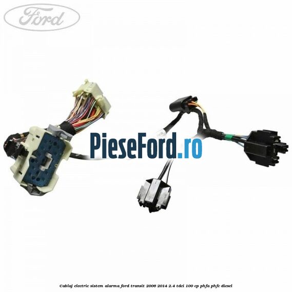 Cablaj electric sistem alarma Ford Transit 2006-2014 2.4 TDCi 100 cp Cablaj electric sistem alarma Ford Transit 2006-2014 2.4 TDCi 100 cp PHFA, PHFC diesel