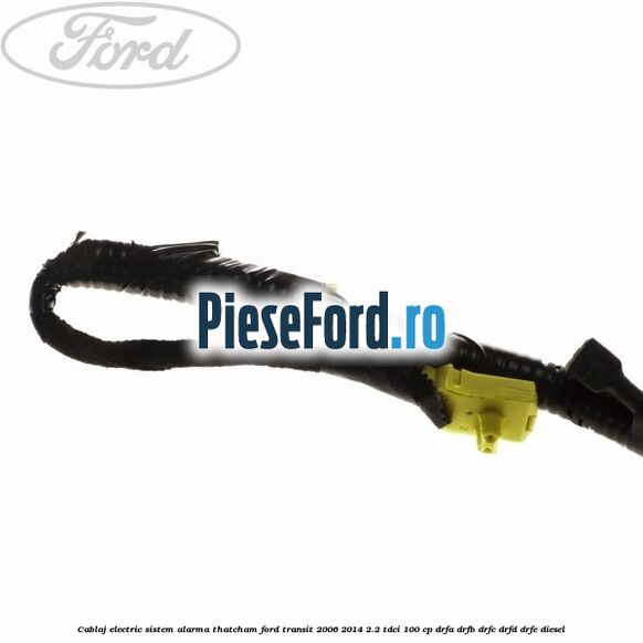 Cablaj electric sistem alarma Thatcham Ford Transit 2006-2014 2.2 TDCi 100 cp DRFA, DRFB, DRFC, DRFD, DRFE diesel