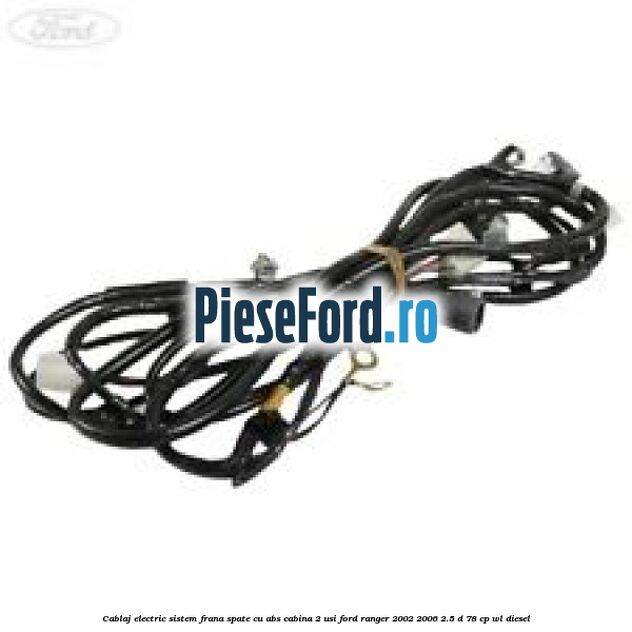 Cablaj electric sistem frana spate cu ABS cabina 2 usi Ford Ranger 2002-2006 2.5 D 78 cp WL diesel