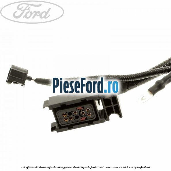 Cablaj electric sistem injectie, management sistem injectie Ford Transit 2000-2006 2.4 TDCi 137 cp H9FA diesel