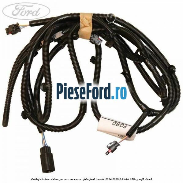 Cablaj electric sistem parcare cu senzori fata Ford Transit 2014-2018 2.2 TDCi 155 cp Cablaj electric sistem parcare cu senzori fata Ford Transit 2014-2018 2.2 TDCi 155 cp CVF5 diesel