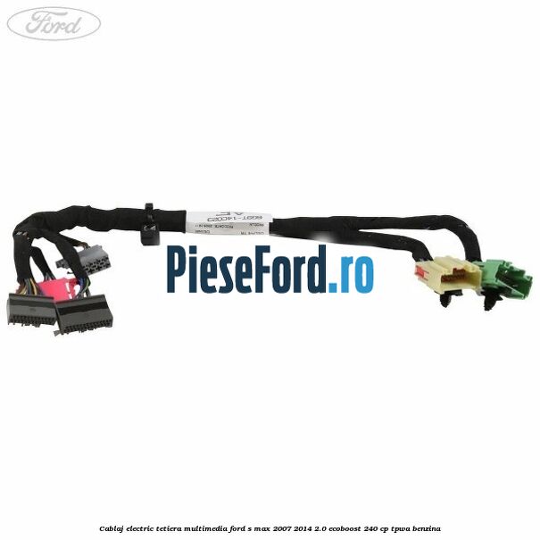 Cablaj electric tetiera multimedia Ford S-Max 2007-2014 2.0 EcoBoost 240 cp TPWA benzina
