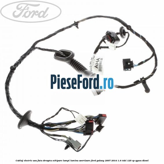 Cablaj electric usa fata dreapta echipare lampi lumina avertizare Ford Galaxy 2007-2014 1.8 TDCi 125 cp QYWA diesel