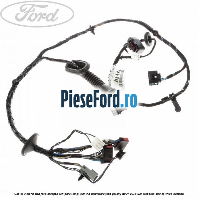 Cablaj electric usa fata dreapta echipare lampi lumina avertizare Ford Galaxy 2007-2014 2.0 EcoBoost 199 cp TNWB benzina