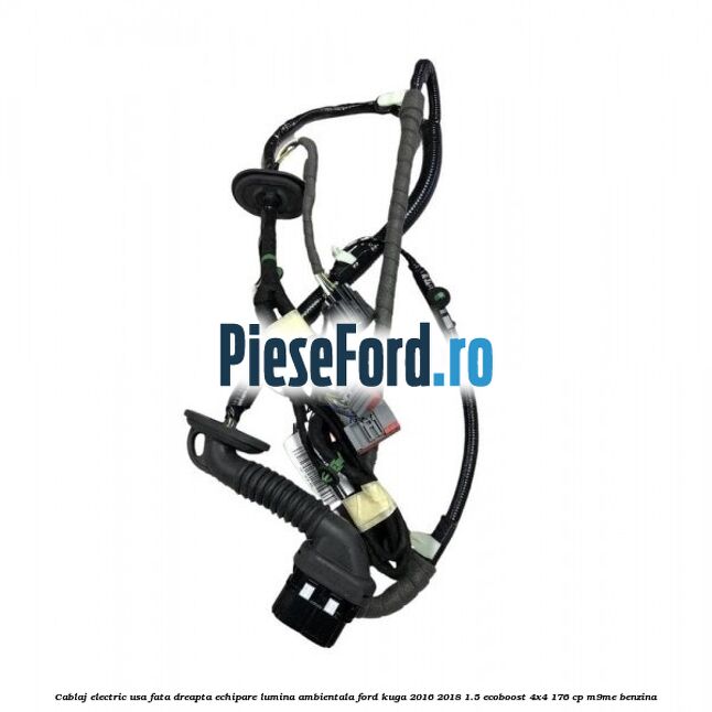 Cablaj electric usa fata dreapta echipare lumina ambientala Ford Kuga 2016-2018 1.5 EcoBoost 4x4 176 cp M9ME benzina