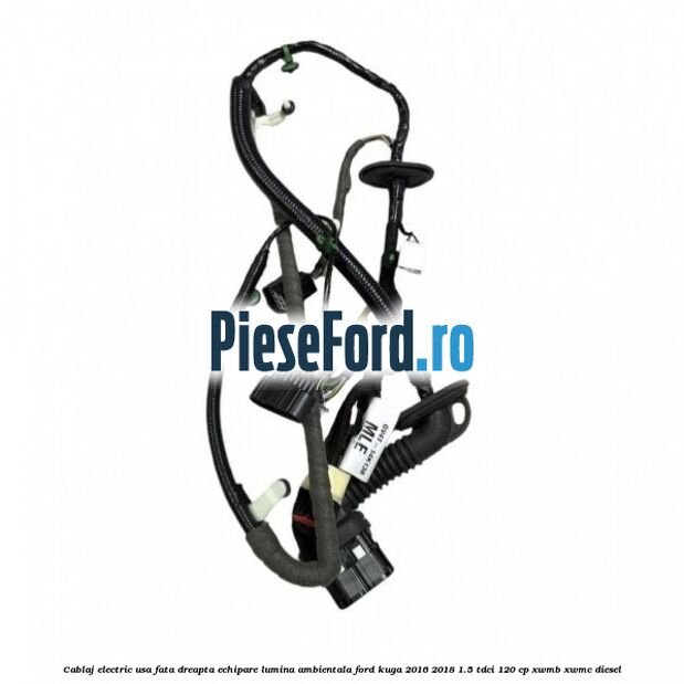 Cablaj electric usa fata dreapta echipare lumina ambientala Ford Kuga 2016-2018 1.5 TDCi 120 cp XWMB, XWMC diesel