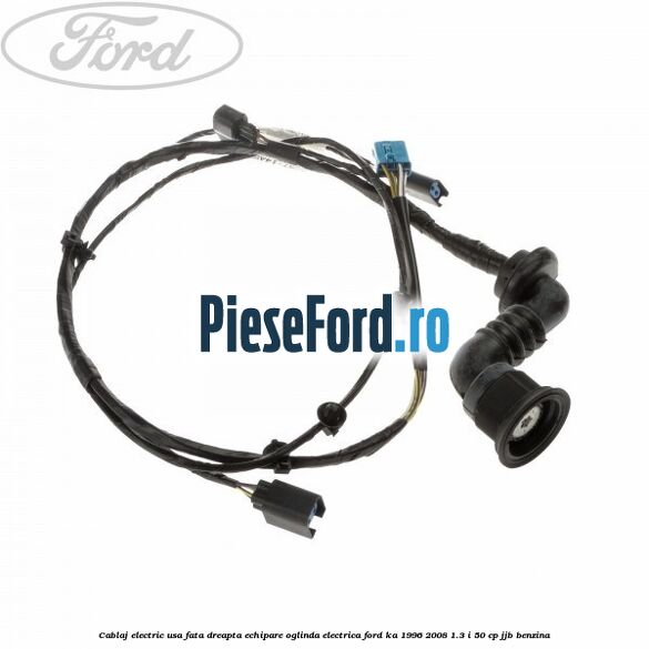 Cablaj electric usa fata dreapta echipare oglinda electrica Ford Ka 1996-2008 1.3 i 50 cp JJB benzina