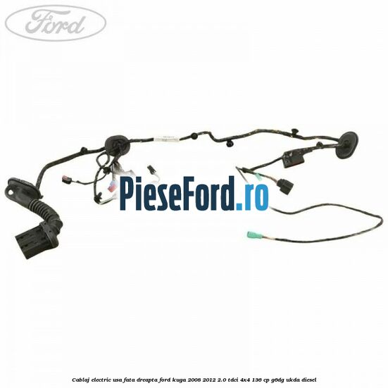 Cablaj electric usa fata dreapta Ford Kuga 2008-2012 2.0 TDCi 4x4 136 cp G6DG, UKDA diesel