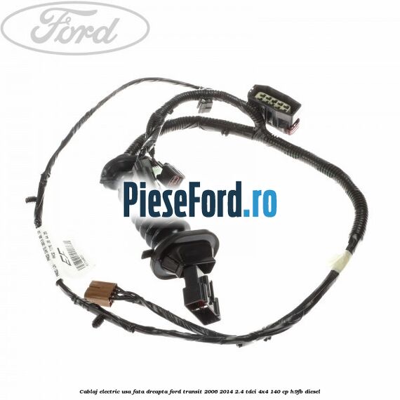 Cablaj electric usa fata dreapta Ford Transit 2006-2014 2.4 TDCi 4x4 140 cp H9FB diesel