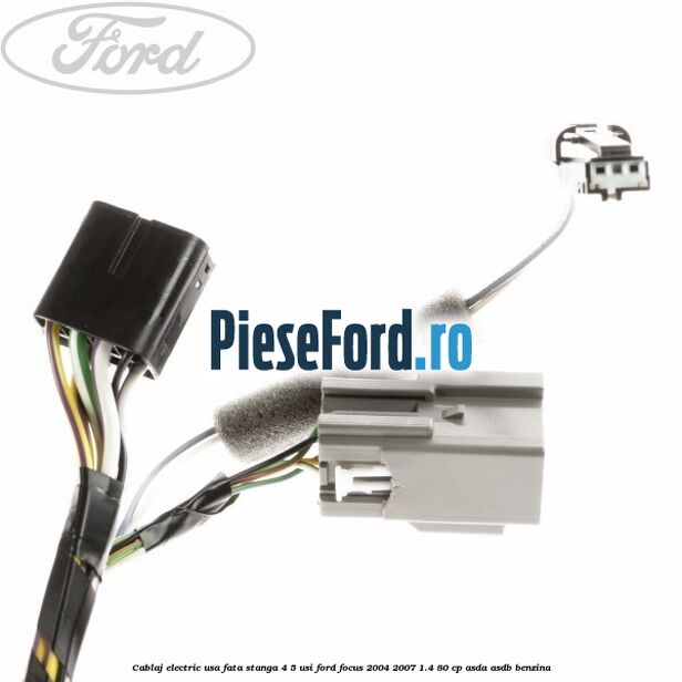 Cablaj electric usa fata stanga 4/5 usi Ford Focus 2004-2007 1.4 80 cp ASDA, ASDB benzina