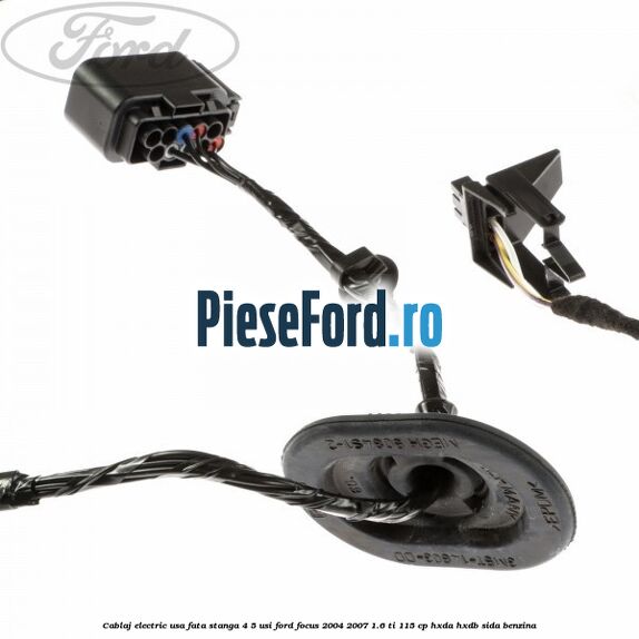 Cablaj electric usa fata stanga 4/5 usi Ford Focus 2004-2007 1.6 Ti 115 cp HXDA, HXDB, SIDA benzina
