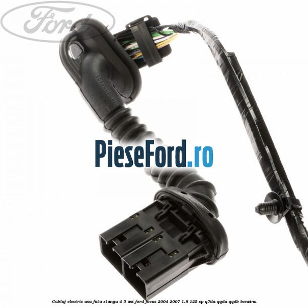 Cablaj electric usa fata stanga 4/5 usi Ford Focus 2004-2007 1.8 125 cp Q7DA, QQDA, QQDB benzina