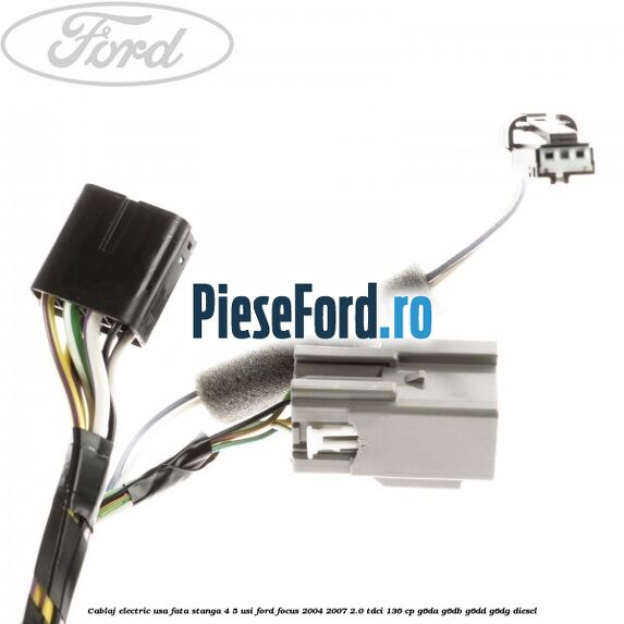 Cablaj electric usa fata stanga 4/5 usi Ford Focus 2004-2007 2.0 TDCi 136 cp G6DA, G6DB, G6DD, G6DG diesel
