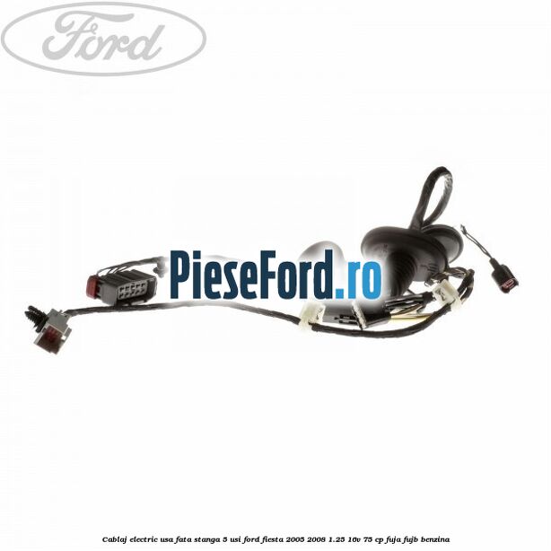 Cablaj electric usa fata stanga 5 usi Ford Fiesta 2005-2008 1.25 16V 75 cp FUJA, FUJB benzina