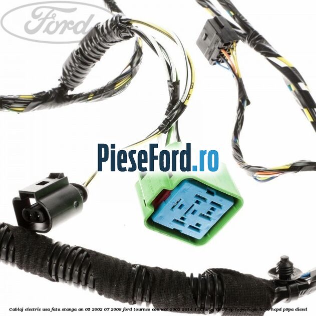 Cablaj electric usa fata stanga an 05/2002-07/2008 Ford Tourneo Connect 2002-2014 1.8 Turbo Di 90 cp HCPA, HCPB, HCPC, HCPD, P9PA diesel