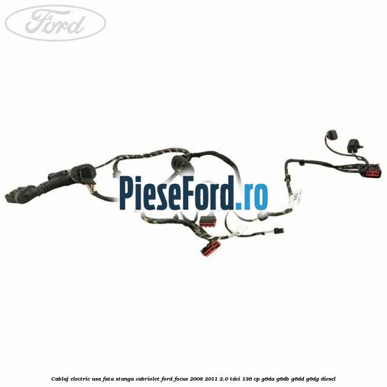 Cablaj electric usa fata stanga cabriolet Ford Focus 2008-2011 2.0 TDCi 136 cp G6DA, G6DB, G6DD, G6DG diesel