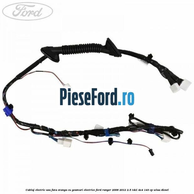 Cablaj electric usa fata stanga cu geamuri electrice Ford Ranger 2006-2012 2.5 TDCi 4x4 143 cp WLAA diesel