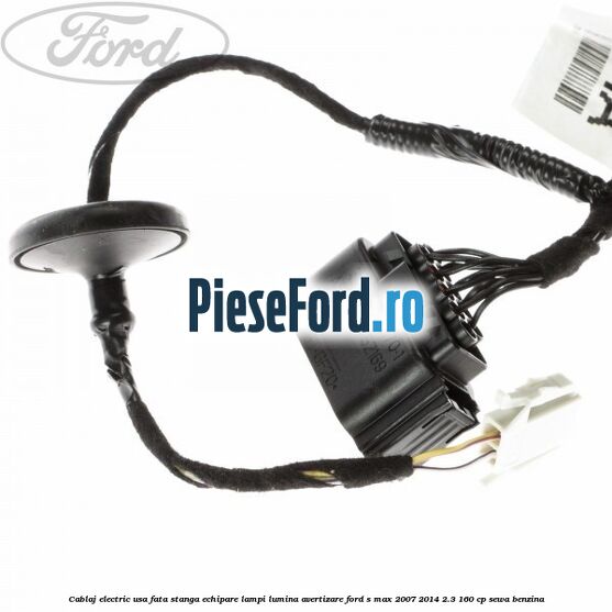 Cablaj electric usa fata stanga echipare lampi lumina avertizare Ford S-Max 2007-2014 2.3 160 cp SEWA benzina