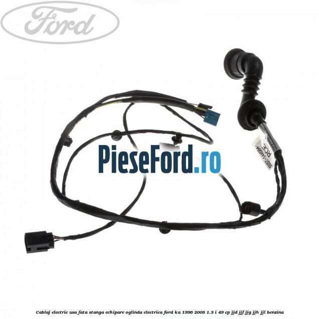 Cablaj electric usa fata stanga echipare oglinda electrica Ford Ka 1996-2008 1.3 i 49 cp JJD, JJF, JJG, JJH, JJL benzina