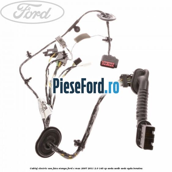 Cablaj electric usa fata stanga Ford C-Max 2007-2011 2.0 145 cp AODA, AODB, AODE, SYDA benzina