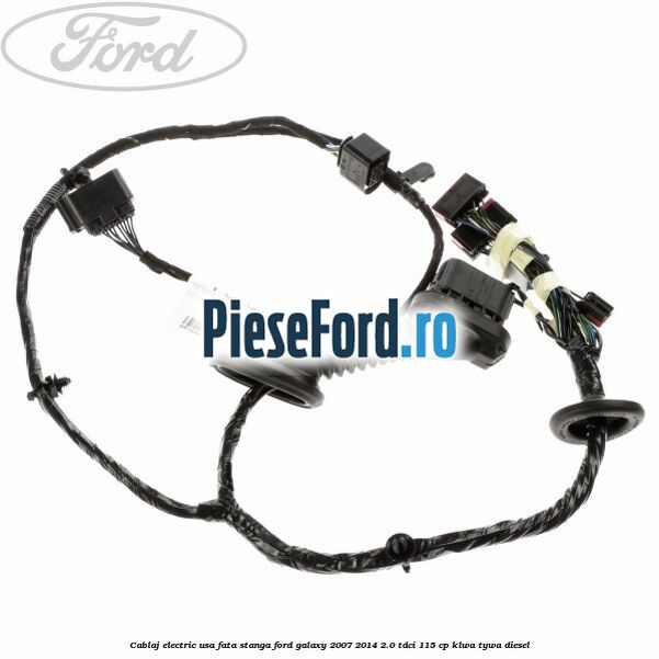 Cablaj electric usa fata stanga Ford Galaxy 2007-2014 2.0 TDCi 115 cp KLWA, TYWA diesel