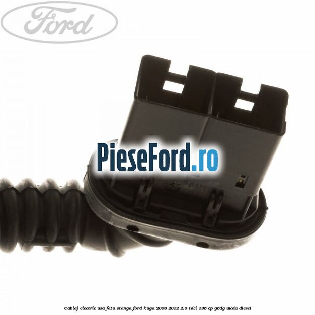 Cablaj electric usa fata stanga Ford Kuga 2008-2012 2.0 TDCi 136 cp G6DG, UKDA diesel