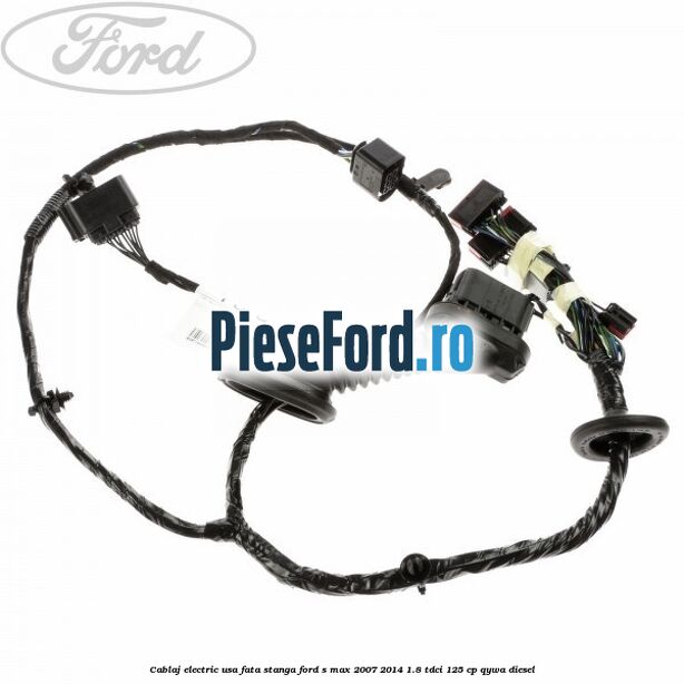 Cablaj electric usa fata stanga Ford S-Max 2007-2014 1.8 TDCi 125 cp QYWA diesel