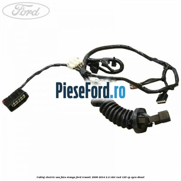 Cablaj electric usa fata stanga Ford Transit 2006-2014 2.2 TDCi RWD 125 cp CYRA diesel