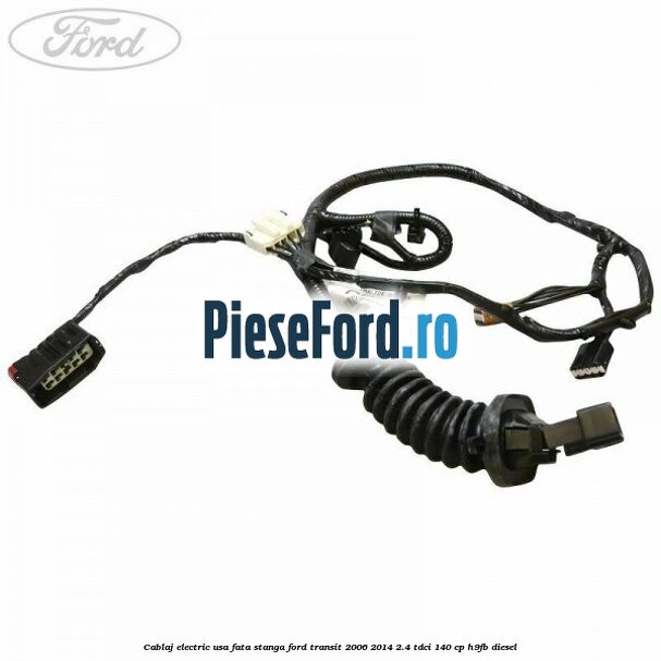 Cablaj electric usa fata stanga Ford Transit 2006-2014 2.4 TDCi 140 cp Cablaj electric usa fata stanga Ford Transit 2006-2014 2.4 TDCi 140 cp H9FB diesel
