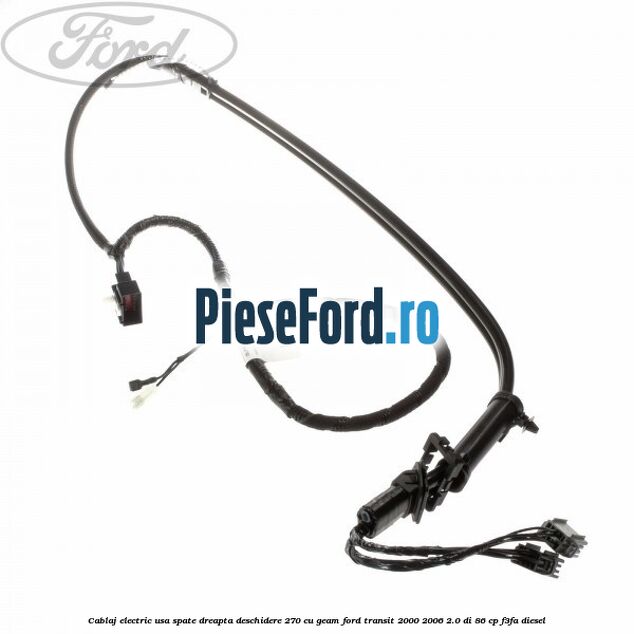 Cablaj electric usa spate dreapta deschidere 270 cu geam Ford Transit 2000-2006 2.0 DI 86 cp F3FA diesel