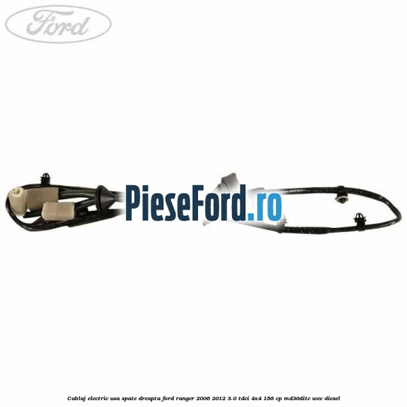 Cablaj electric usa spate dreapta Ford Ranger 2006-2012 3.0 TDCi 4x4 156 cp Cablaj electric usa spate dreapta Ford Ranger 2006-2012 3.0 TDCi 4x4 156 cp MD30DITC, WEC diesel