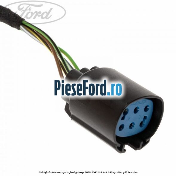 Cablaj electric usa spate Ford Galaxy 2000-2006 2.3 4x4 145 cp E5SA, Y5B benzina