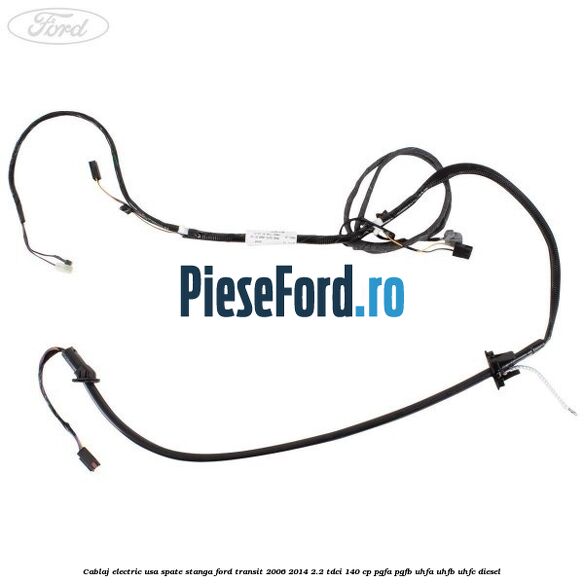Cablaj electric usa spate stanga Ford Transit 2006-2014 2.2 TDCi 140 cp PGFA, PGFB, UHFA, UHFB, UHFC diesel