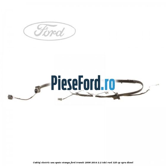 Cablaj electric usa spate stanga Ford Transit 2006-2014 2.2 TDCi RWD 125 cp CYRA diesel