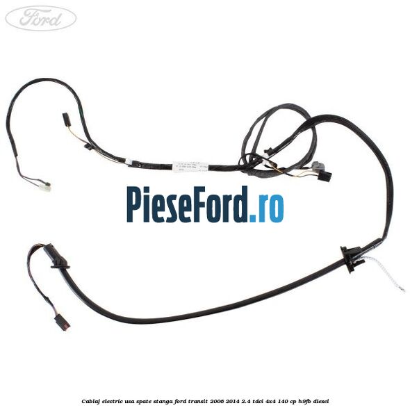 Cablaj electric usa spate stanga Ford Transit 2006-2014 2.4 TDCi 4x4 140 cp H9FB diesel