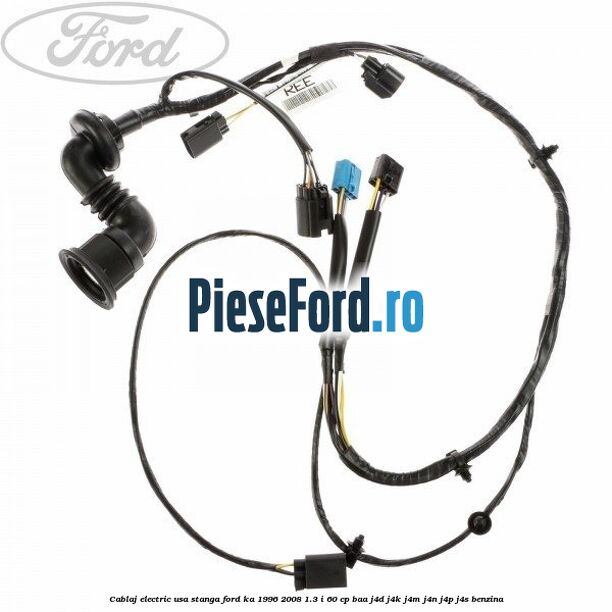 Cablaj electric usa stanga Ford Ka 1996-2008 1.3 i 60 cp