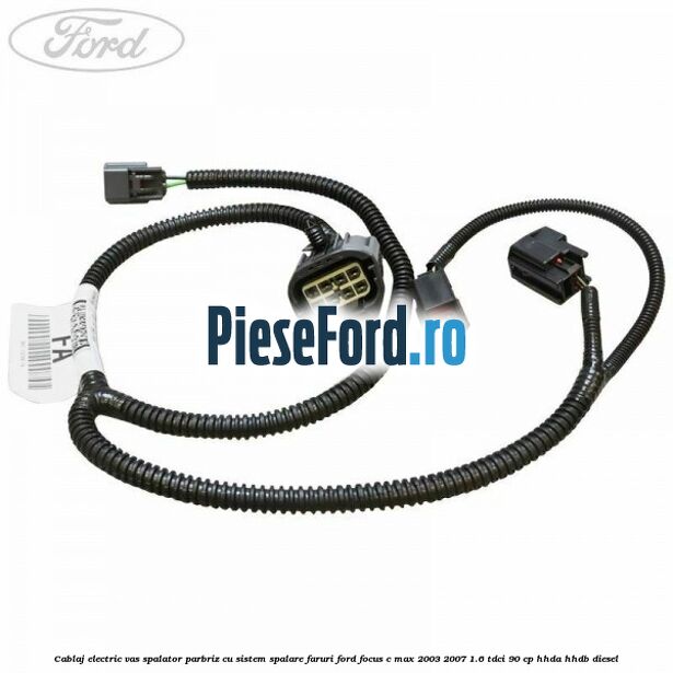 Cablaj electric vas spalator parbriz cu sistem spalare faruri Ford Focus C-Max 2003-2007 1.6 TDCi 90 cp Cablaj electric vas spalator parbriz cu sistem spalare faruri Ford Focus C-Max 2003-2007 1.6 TDCi 90 cp HHDA, HHDB diesel